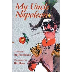 "My Uncle Napoleon" -  A Comic Novel by Iraj Pezeshkzad (Hard Cover)